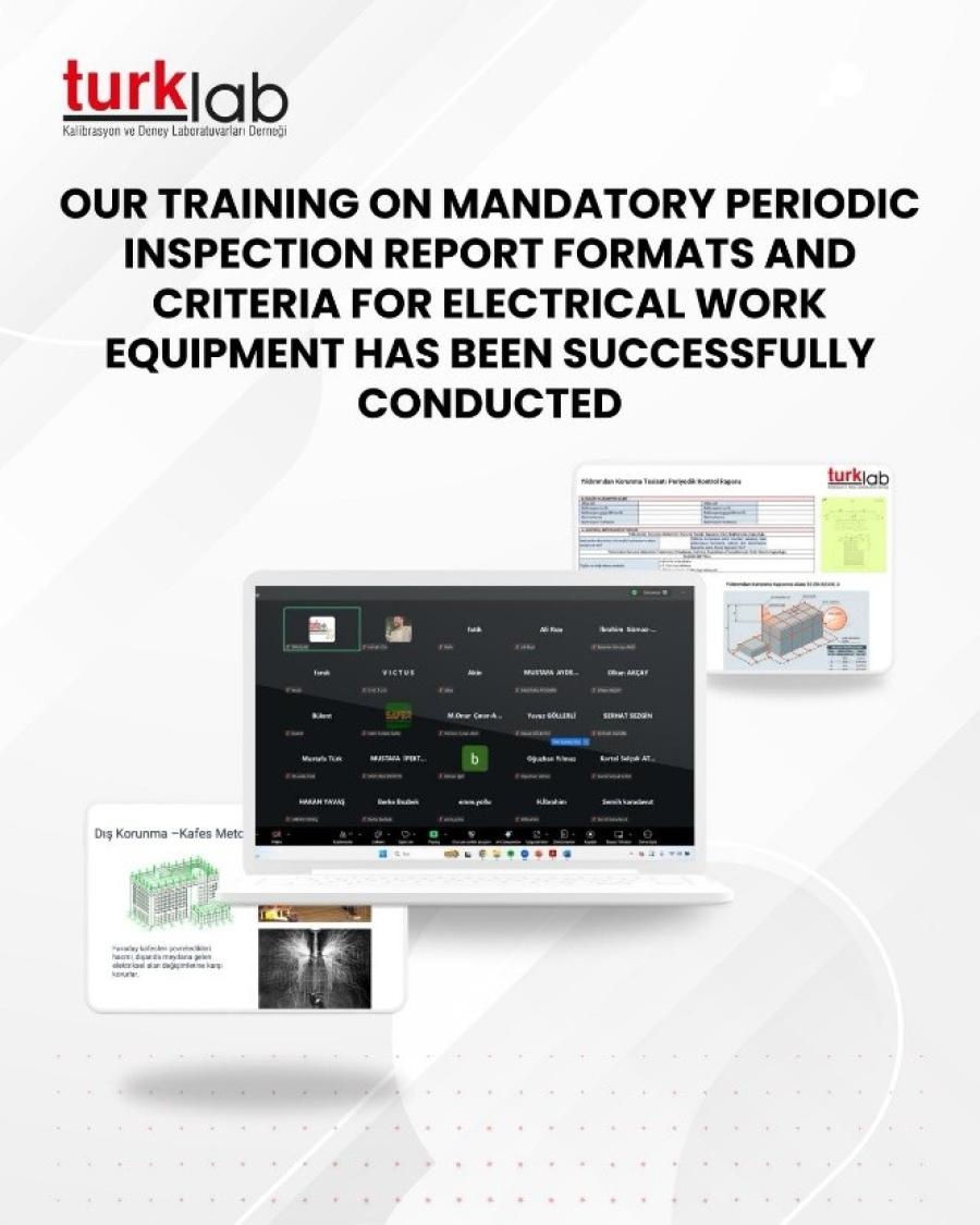 TURKLAB Akademi tarafından düzenlenen “Elektrik İş Ekipmanları Zorunlu Periyodik Kontrol Rapor Formatları ve Kriterleri Eğitimi” başarıyla gerçekleştirildi.