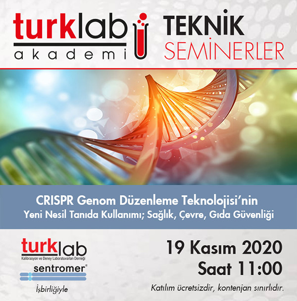 TURKLAB Technical Seminar: “The Use of CRISPR Genome Editing Technology in Next-Generation Diagnostics; Health, Environment, and Food Safety“ - November 19, 2020