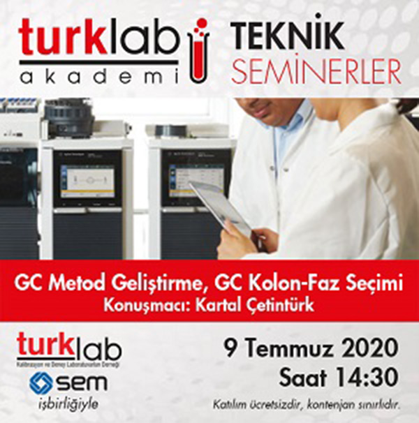 TURKLAB Teknik Seminerler “GC Metod Geliştirme, GC Kolon- Faz Seçimi“ 09 Temmuz 2020